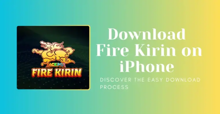 Download Fire Kirin on iPhone/IOS | Step-By-Step Guide