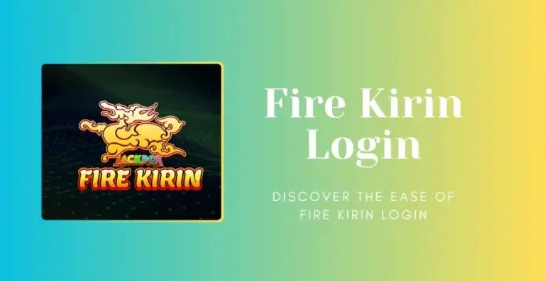 The Complete Guide to Fire Kirin Login and Account Management